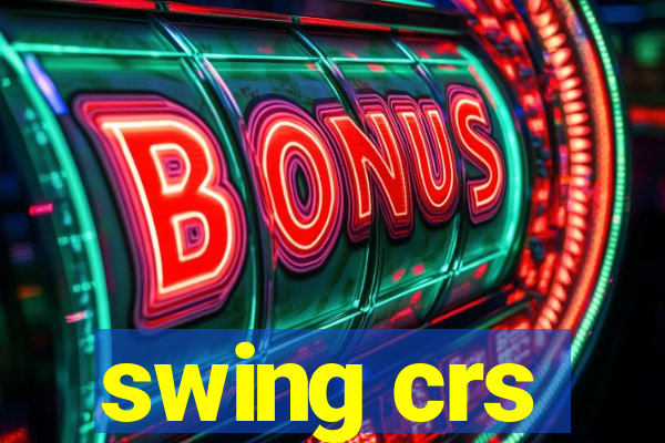 swing crs